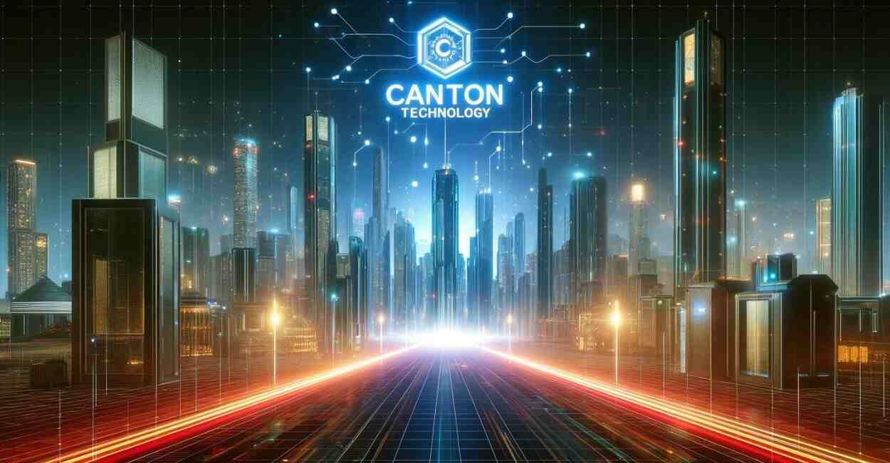 Canton Technology: A Friendly Exploration